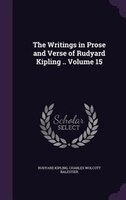 The Writings in Prose and Verse of Rudyard Kipling .. Volume 15