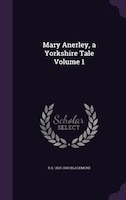 Mary Anerley, a Yorkshire Tale Volume 1