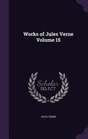 Works of Jules Verne Volume 15