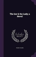 The law & the Lady; a Novel