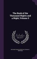 The Book of the Thousand Nights and a Night; Volume 5