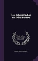 How to Make Indian and Other Baskets