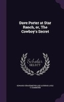 Dave Porter at Star Ranch, or, The Cowboy's Secret