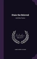 Etain the Beloved: And Other Poems