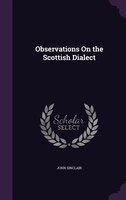 Observations On the Scottish Dialect