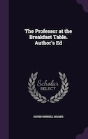 The Professor at the Breakfast Table. Author's Ed