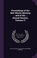 Proceedings of the Mid-Winter Meeting ... and of the ... Annual Session, Volume 17