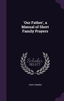'Our Father', a Manual of Short Family Prayers
