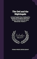 The Owl and the Nightingale: An Early English Poem Attributed to Nicholas De Guildford, With Some Shorter Poems From the Same Ma