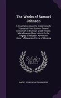 The Works of Samuel Johnson: A Dissertation Upon the Greek Comedy, Translated From Brumoy. General Conclusion to Brumoy's Greek