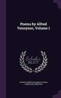 Poems by Alfred Tennyson, Volume 1