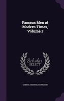 Famous Men of Modern Times, Volume 1