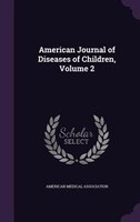 American Journal of Diseases of Children, Volume 2