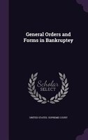 General Orders and Forms in Bankruptey