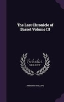 The Last Chronicle of Barset Volume III