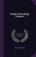 Studies of the Stage, Volume 2