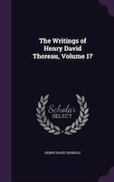 The Writings of Henry David Thoreau, Volume 17