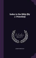 Index to the Bible [By J. Priestley]