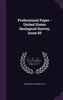 Professional Paper - United States Geological Survey, Issue 65