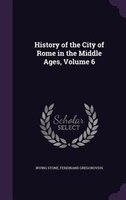 History of the City of Rome in the Middle Ages, Volume 6