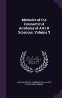 Memoirs of the Connecticut Academy of Arts & Sciences, Volume 3