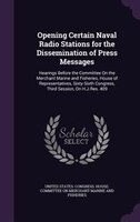 Opening Certain Naval Radio Stations for the Dissemination of Press Messages: Hearings Before the Committee On the Merchant Marine