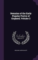 Remains of the Early Popular Poetry of England, Volume 2