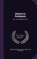 Debates in Parliament: Nov. 19, 1740-April 16, 1741