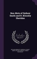 Bon-Mots of Sydney Smith and R. Brinsley Sheridan