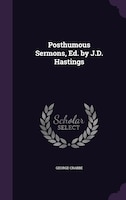 Posthumous Sermons, Ed. by J.D. Hastings