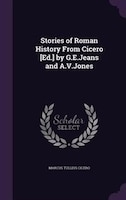 Stories of Roman History From Cicero [Ed.] by G.E.Jeans and A.V.Jones