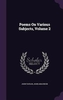 Poems On Various Subjects, Volume 2