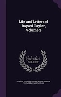 Life and Letters of Bayard Taylor, Volume 2