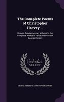 The Complete Poems of Christopher Harvey ...: Being a Supplementary Volume to the Complete Works in Verse and Prose of George Herb