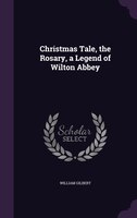 Christmas Tale, the Rosary, a Legend of Wilton Abbey