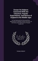 Essays On Subjects Connected With the Literature, Popular Superstitions, and History of England in the Middle Ages: On Friar Rush