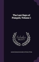 The Last Days of Pompeii, Volume 1