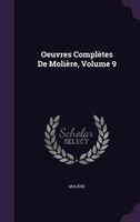 Oeuvres Complètes De Molière, Volume 9