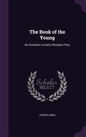The Book of the Young: An Invitation to Early Christian Piety