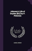 Johnson's Life of Dryden [Ed.] by P. Peterson