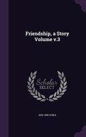 Friendship, a Story Volume v.3