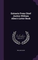 Extracts From Chief Justice William Allen's Letter Book