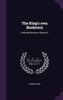 The King's own Borderers: A Military Romance Volume 2