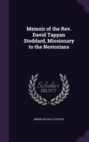 Memoir of the Rev. David Tappan Stoddard, Missionary to the Nestorians