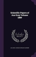 Scientific Papers of Asa Gray Volume 1889