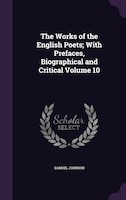 The Works of the English Poets; With Prefaces, Biographical and Critical Volume 10