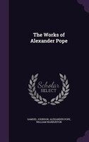 The Works of Alexander Pope