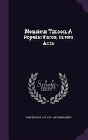 Monsieur Tonson. A Popular Farce, in two Acts