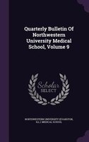 Quarterly Bulletin Of Northwestern University Medical School, Volume 9