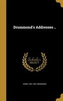 Drummond's Addresses ..